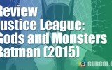 Review Justice League: Gods and Monsters - Batman (2015)
