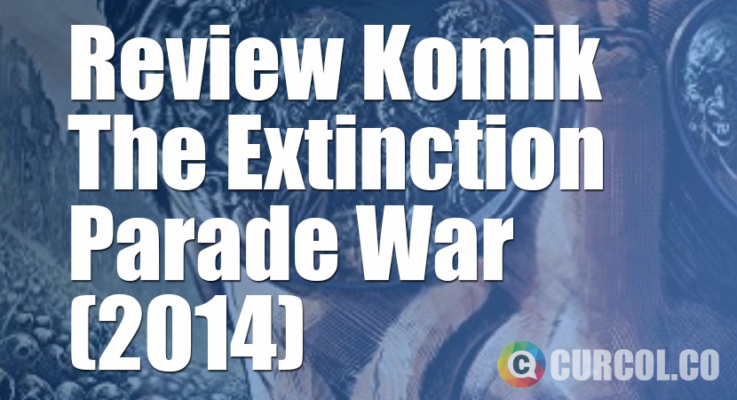 Review Komik The Extinction Parade: War (2014)
