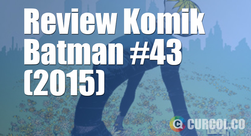 Review Komik Batman #43 (2015)