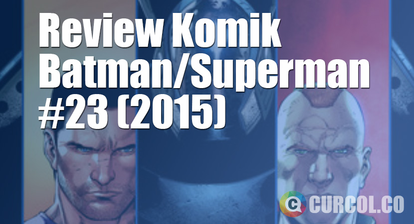 Review Comic Batman/Superman #23 (2015)