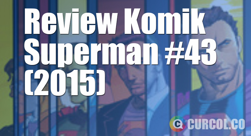Review Komik Superman #43 (2015)