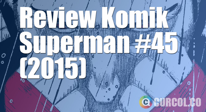 Review Komik Superman #45 (2015)