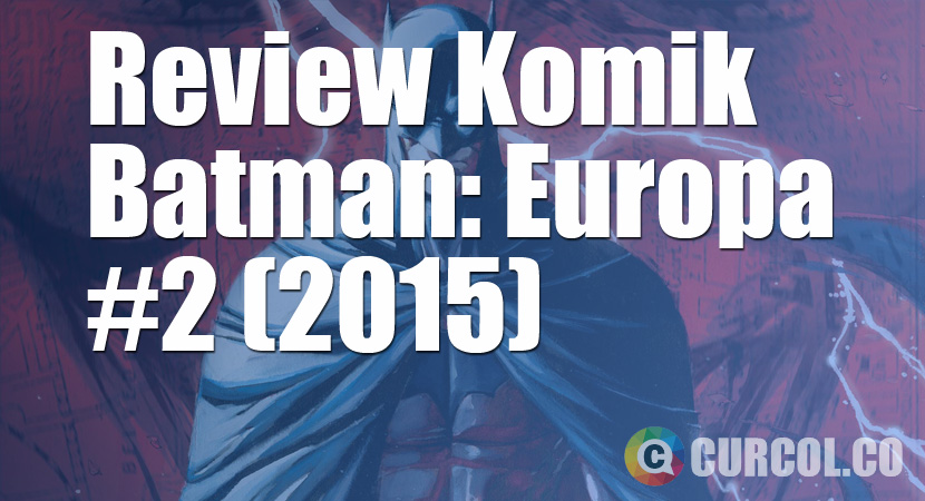 Review Komik Batman: Europa #2 (2015)