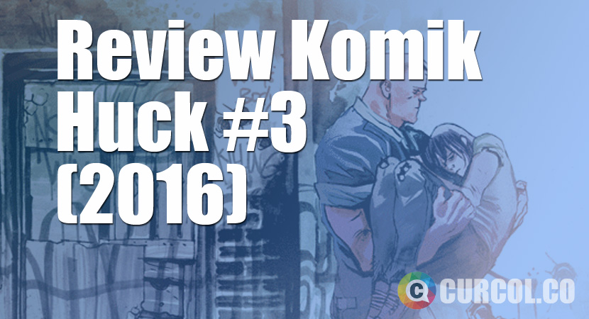Review Komik Huck #3 (2016)