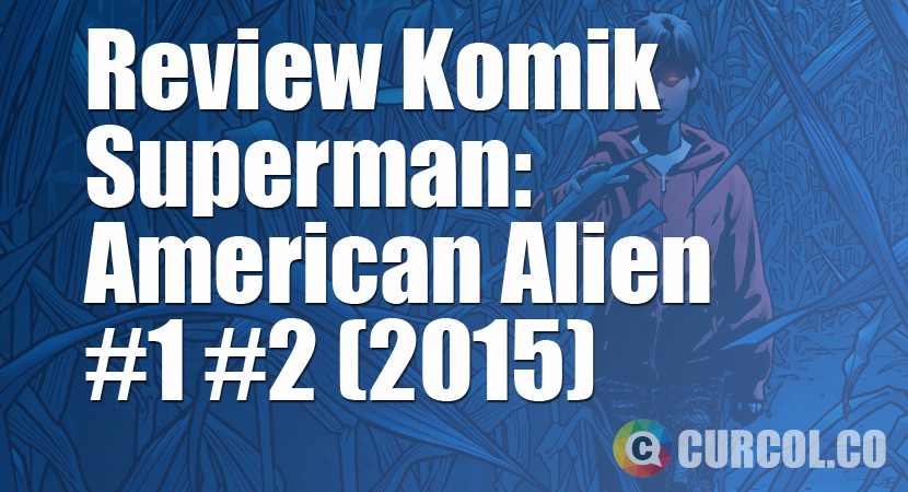 Review Komik Superman: American Alien #1 #2 (2015)