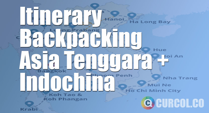 Begini Itinerary Backpacking Asia Tenggara. Berangkat? 