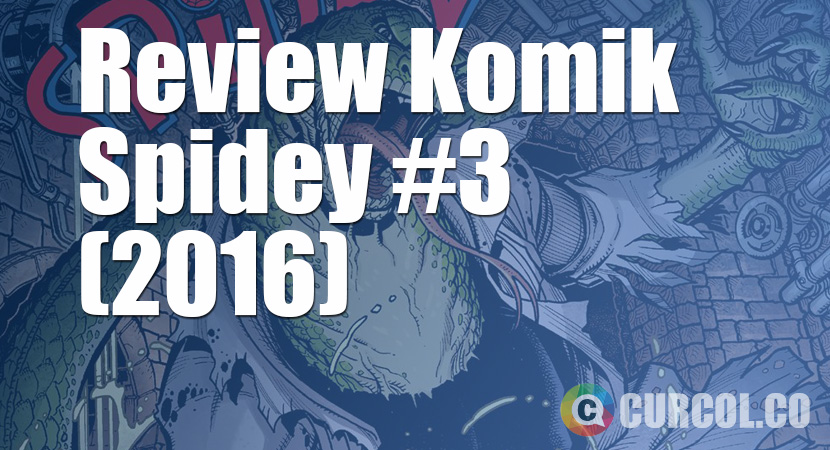 Review Komik Spidey #3 (2016)