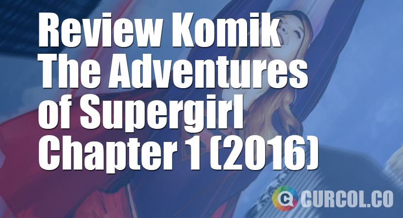 Review Komik The Adventures of Supergirl Chapter 1 (2016)