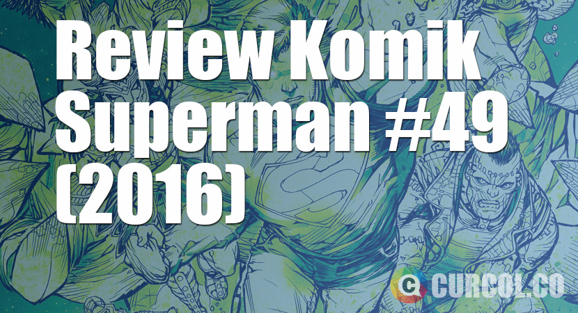 Review Komik Superman #49 (2016)