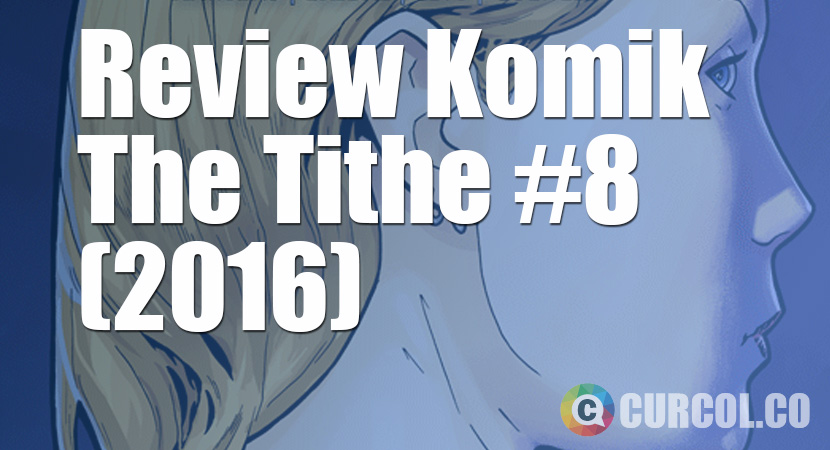 Review Komik The Tithe #8 (2016)