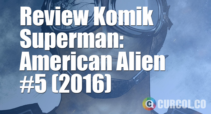 Review Komik Superman: American Alien #5 (2016)