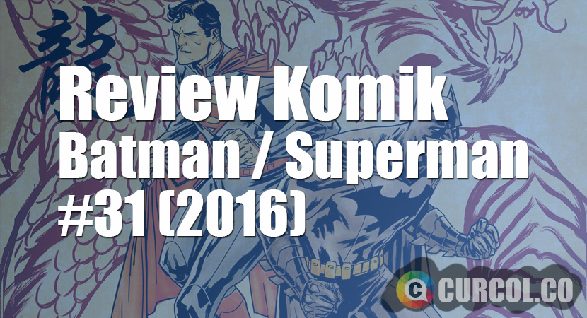 Review Komik Batman/Superman #31 (2016)