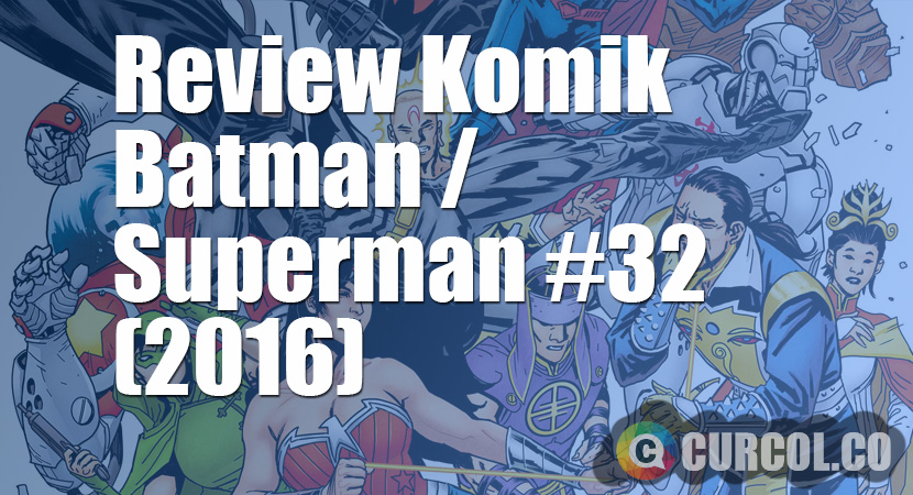 Review Komik Batman / Superman #32 (2016)