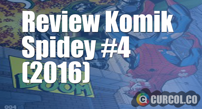Review Komik Spidey #4 (2016)