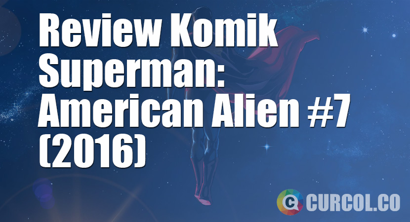 Review Komik Superman: American Alien #7 (2016)
