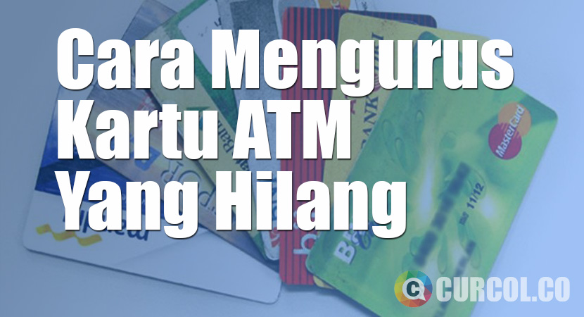 Cara Mengurus Kartu ATM Yang Hilang