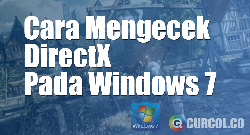 Cara Mengecek DirectX Di Windows 7