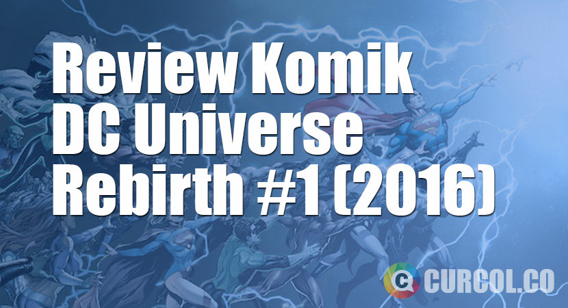 Review Komik DC Universe Rebirth #1 (2016)