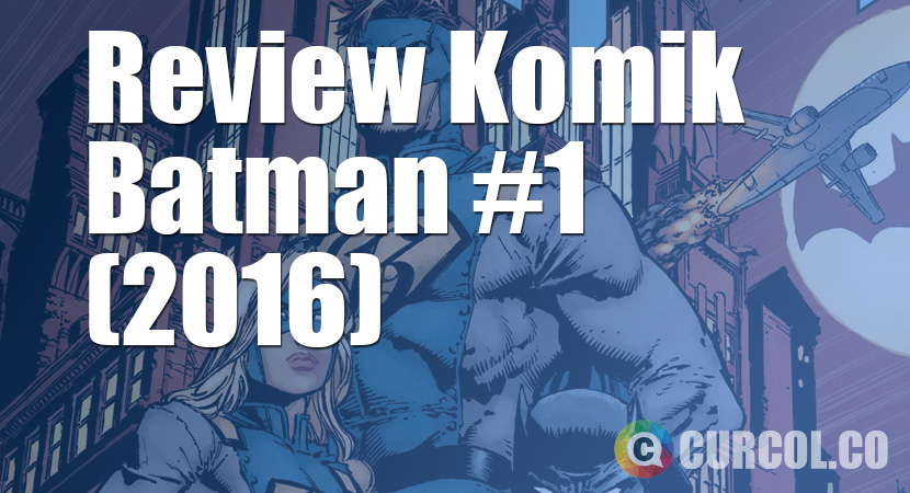 Review Komik Batman #1 (2016)