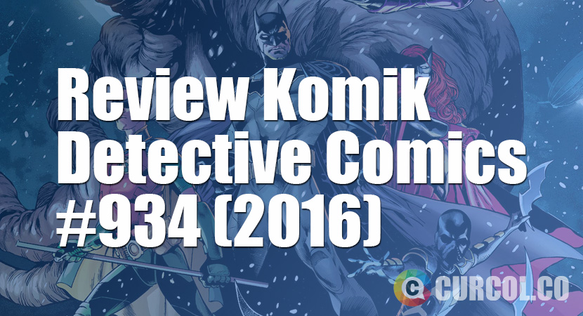 Review Komik Detective Comics #934 (2016)