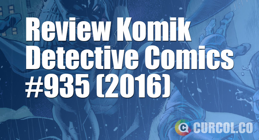 Review Komik Detective Comics #935 (2016)