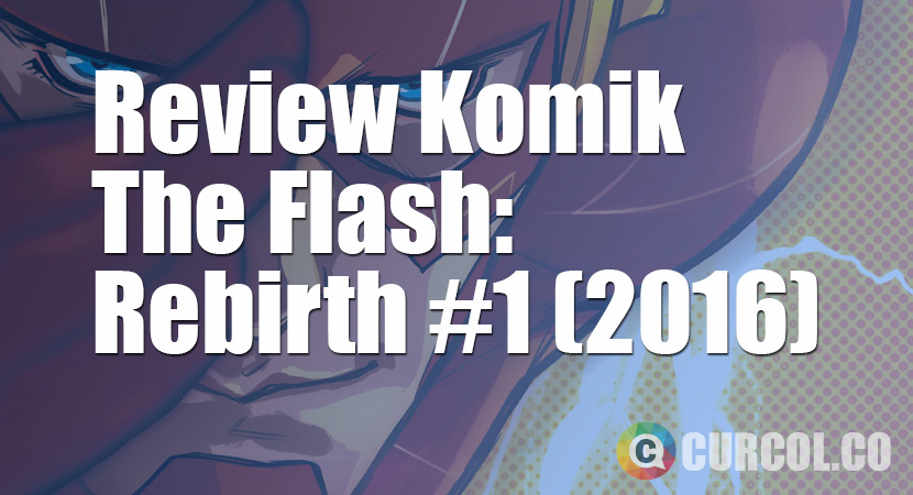 Review Komik The Flash Rebirth #1 (2016)