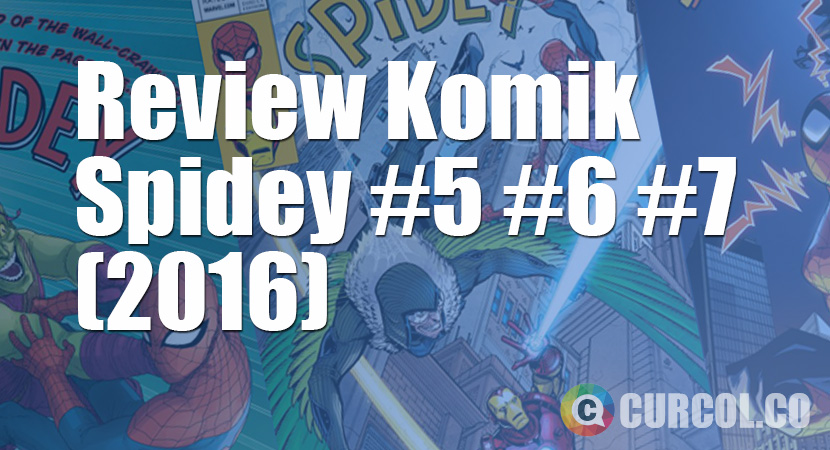 Review Komik Spidey #5 #6 #7 (2016)