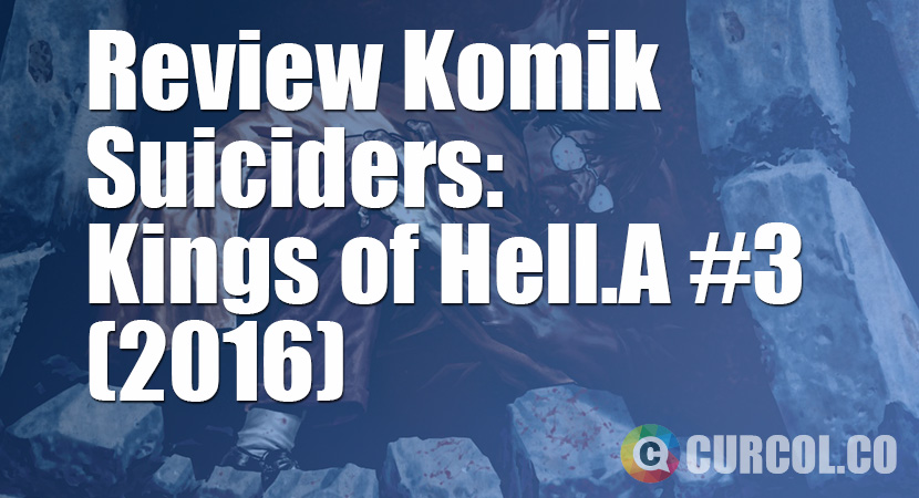 Review Komik Suiciders: Kings of Hell.A #3 (2016)