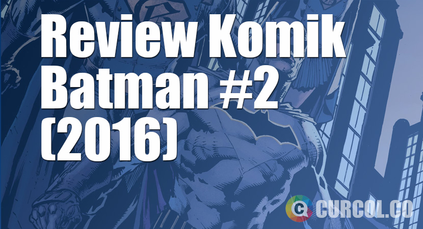 Review Komik Batman #2 (2016)