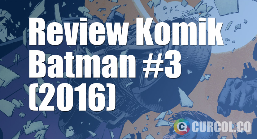 Review Komik Batman #3 (2016)