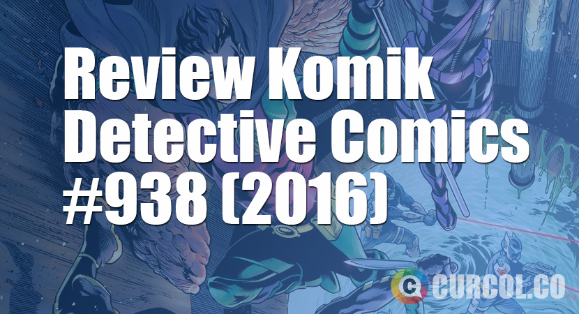 Review Komik Detective Comics #938 (2016)