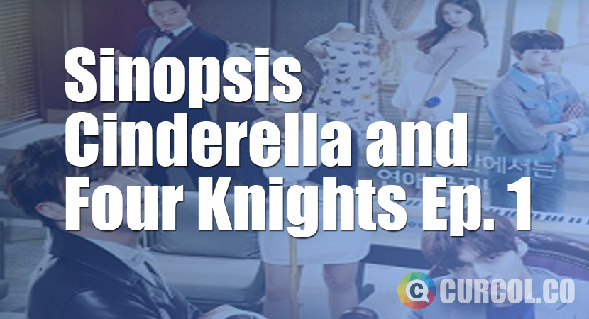 Sinopsis Cinderella and Four Knights Episode 1 