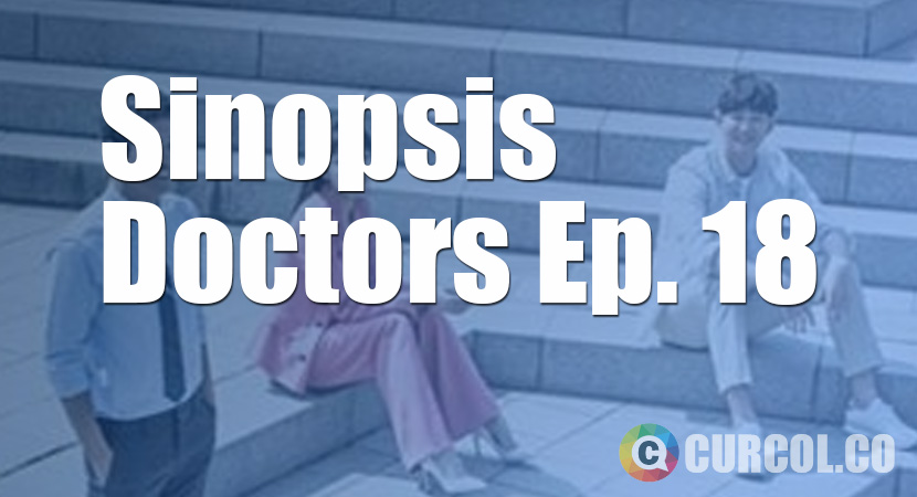 Sinopsis Doctors Episode 18 