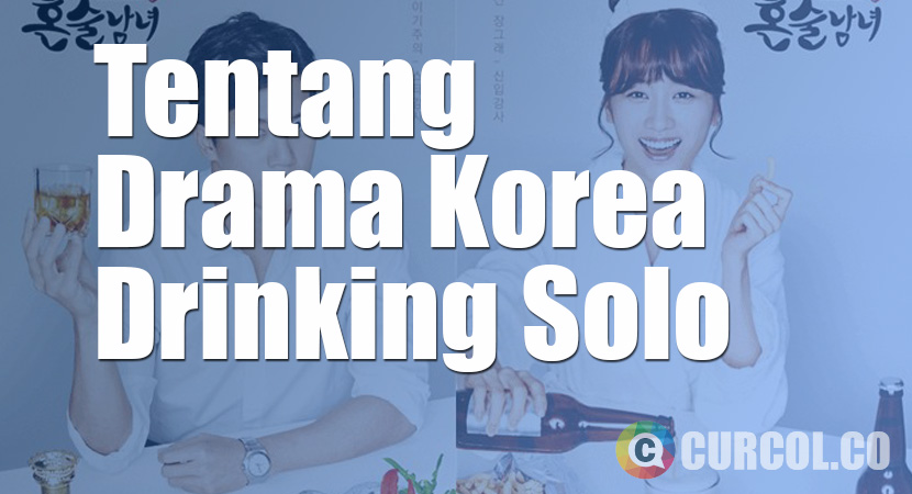 Tentang Drama Korea Drinking Solo (2016)