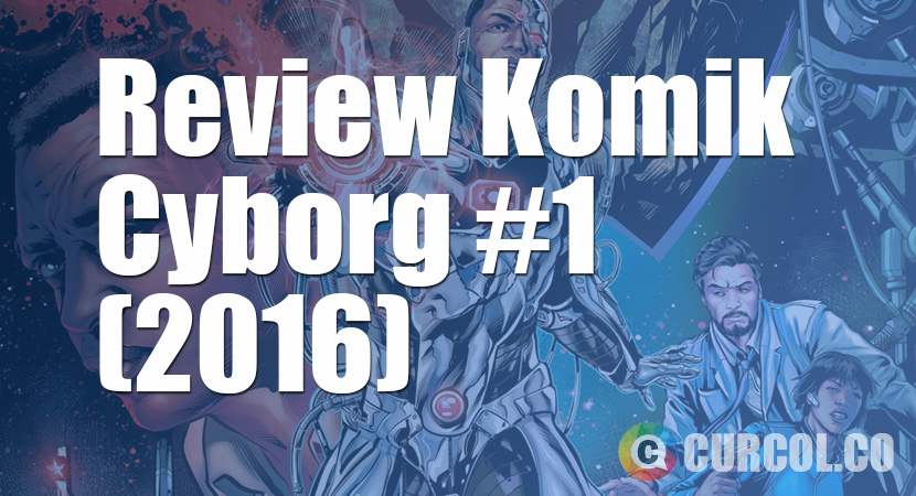 Review Komik Cyborg #1 (2016)