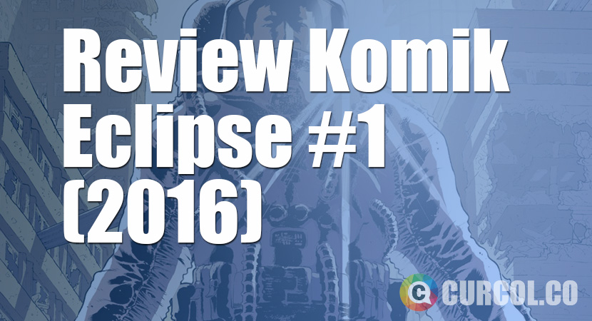 Review Komik Eclipse #1 (2016)