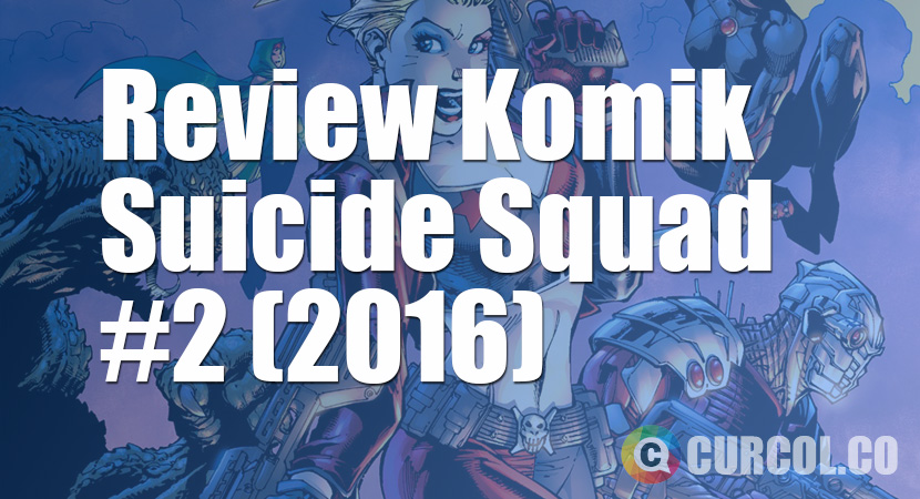 Review Komik Suicide Squad #2 (2016)