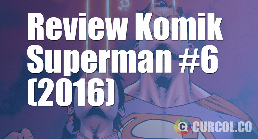 Review Komik Superman #6 (2016)