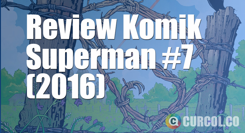 Review Komik Superman #7 (2016)