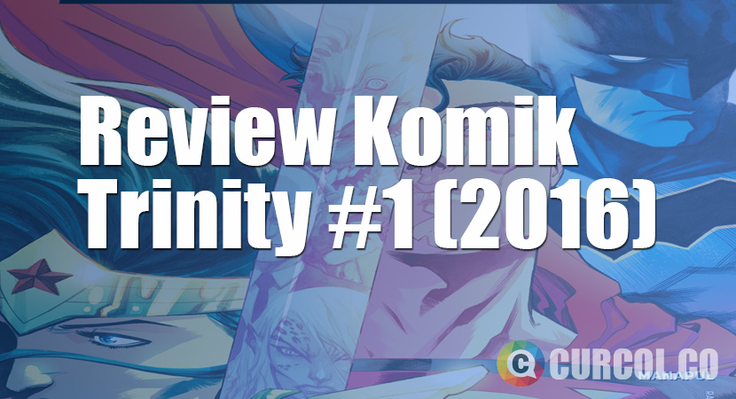 Review Komik Trinity #1 (2016)