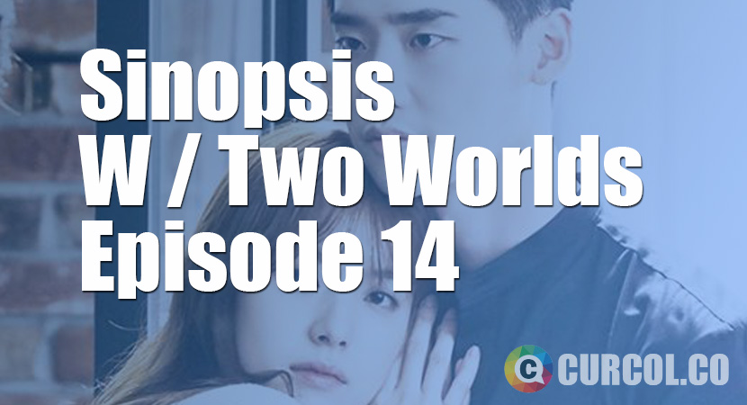 Sinopsis W (Two Worlds) Episode 14 