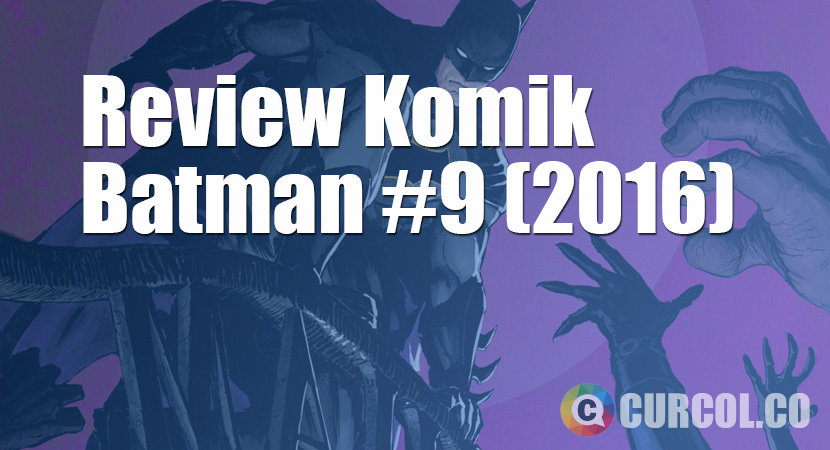 Review Komik Batman #9 (2016)