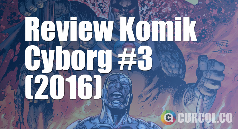 Review Komik Cyborg #3 (2016)