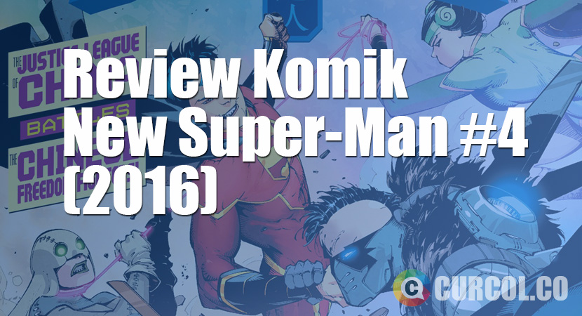 Review Komik New Super-Man #4 (2016)