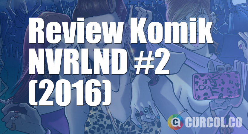 Review Komik NVRLND #2 (2016)