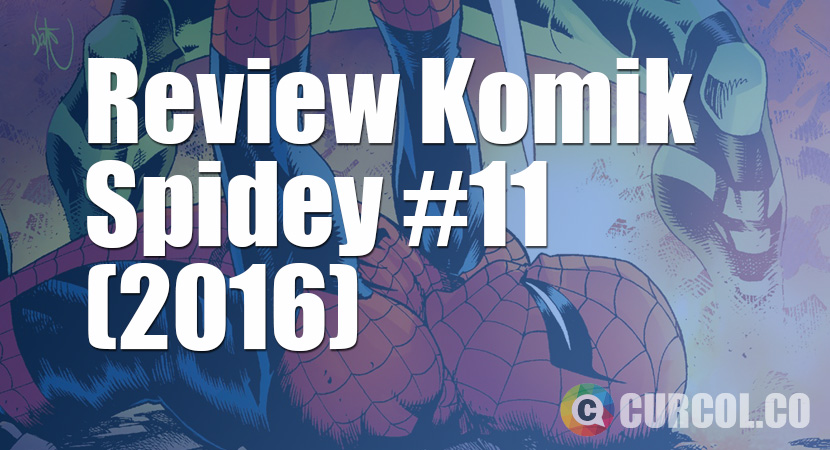 Review Komik Spidey #11 (2016)
