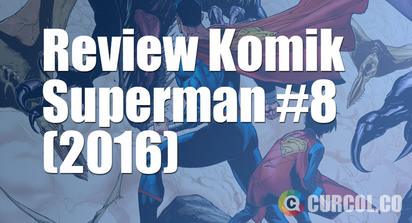 Review Komik Superman #8 (2016)