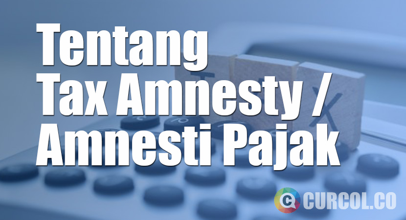 Tentang Tax Amnesty / Amnesti Pajak
