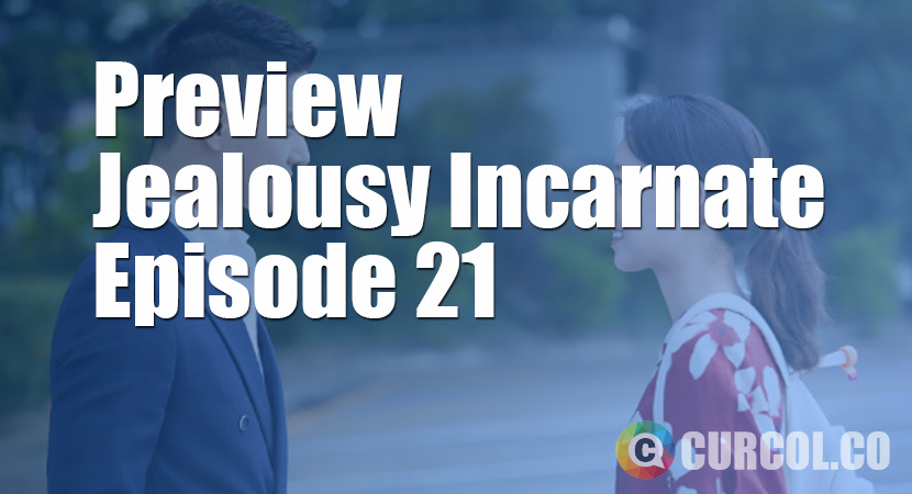 Preview Drama Korea Jealousy Incarnate Episode 21 (2 November 2016)