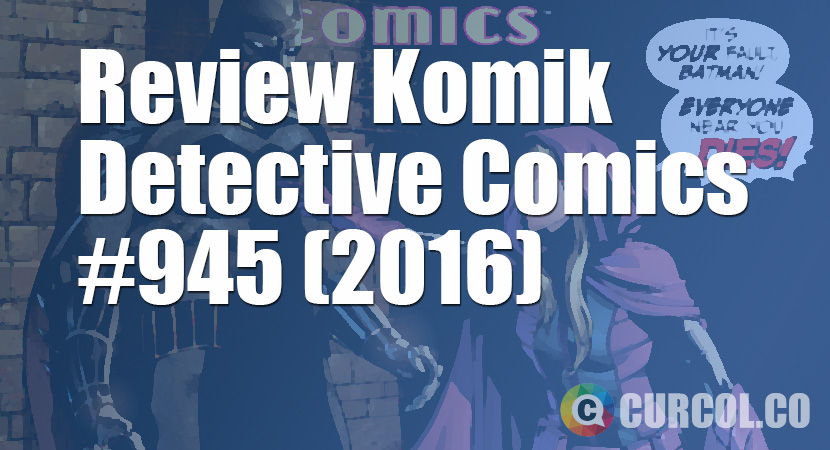 Review Komik Detective Comics #945 (2016)